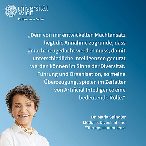Zitat von Maria Spindler: "Den von mir entwickelten Machtansatz liegt die Annahme zugrunde, dass #machtneugedacht werden muss, damit unterschiedliche Intelligenzen genutzt werden können im Sinne der Diversität. Führung und Organisation haben im Kontext von AI eine wichtige Roll